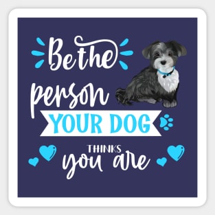 Be the person your dog thinks you are (Havanese) Sticker